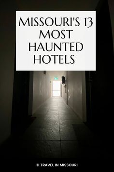 a sign that reads, missouri's 13 most haunted hotels