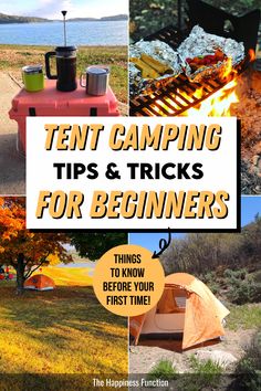 tent camping tips and tricks for beginners to know before your first time by the happiness function