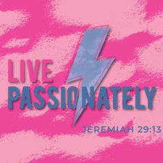 a pink poster with the words live passionately and a blue lightning bolt on it