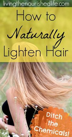 Lighten Hair At Home, Naturally Lighten Hair, Glowing Radiant Skin, Diy Shampoo, How To Lighten Hair, Luscious Hair