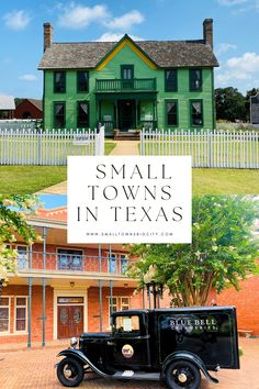 small towns in texas with the words small towns in texas on it and an image of a green house