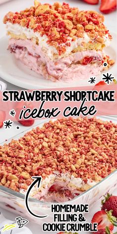 strawberry shortcake icebox cake is shown with the words, homemade filling and cookie crumble