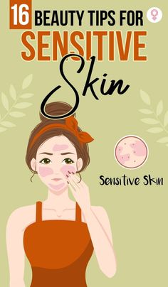 16 Beauty Tips For Sensitive Skin: Taking care of sensitive skin is not easy, and maintaining its beauty is even more difficult. If you have sensitive skin and are looking for beauty tips, you have come to the right place. Here, we have listed a few beauty tips for sensitive skin that will help you achieve clear and glowing skin—interested to know more? Keep reading. Sensitive And Dry Skin Care Routine, How To Get Clear Skin For Sensitive Skin, Tips For Sensitive Skin, Clear And Glowing Skin, Sensitive Skin Care Routine, Clearer Skin, Sensitive Skin Care, Acne Skin