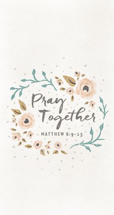 the words pray together with flowers and leaves