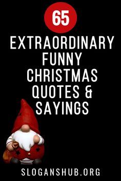 the text reads, extraordinary funny christmas quotes and sayings with an image of a gnome