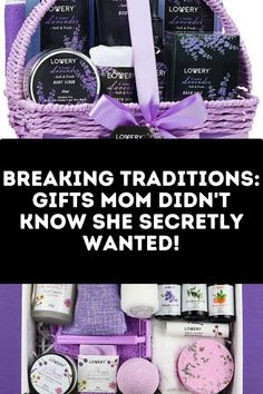 a purple basket filled with lots of items and the words breaking traditionss gifts mom didn't know she recently wanted