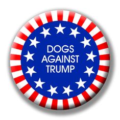 Dogs Against Trump pinback button designed by Lucinda Storms Pinback Button, Chicago Cubs Logo, Button Design, Chicago Cubs, Buttons Pinback, Sport Team Logos, Sports Team