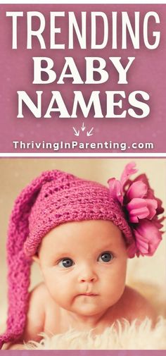 a baby wearing a pink hat with the words trending baby names