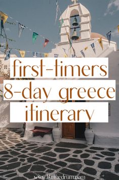 a church with flags flying in the background and text overlay that reads first - timers 8 - day greece itinerary