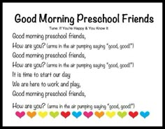 a poem with hearts and words on it that say good morning preschool friends