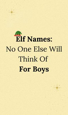 an image of a christmas card with the words elf names no one else will think of for boys