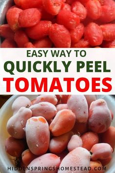 the words easy way to quickly peel tomatoes are in red and white letters, along with images