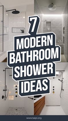 modern bathroom shower ideas for small spaces and large bathrooms with text overlay that reads, 7 modern bathroom shower shower ideas