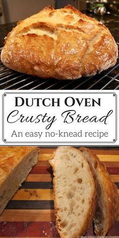 dutch oven crusty bread is shown on a cutting board with the words, an easy no - knead recipe