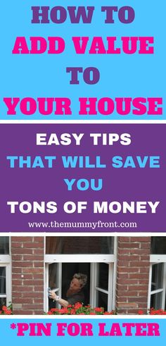 an advertisement with the words how to add value to your house that will save you tons of money