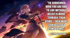 anime St. Joan of Arc quote Joan Of Arc Quotes, Fate Stay Night Saber, Saber Fate Stay Night, Rei Arthur, St Joan Of Arc, Saber Fate, Arturia Pendragon, Character References