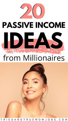 a woman smiling with text overlay that reads 20 passive income ideas from millionaires