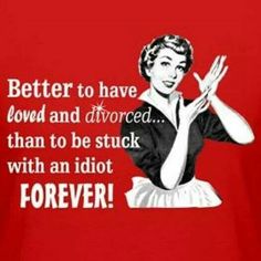 . Bloc Party, Divorce Quotes, Retro Humor, E Card, Ex Husbands, The Words, True Stories, Favorite Quotes