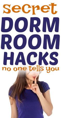 a woman in blue shirt holding her finger to her mouth with text reading secret dorm hacks no one tells you