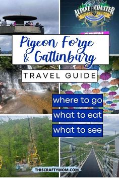 a collage of photos with the words pigeon - force and gatlinburg travel guide