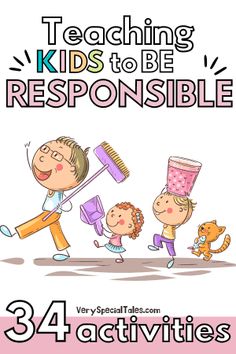 a poster with the words teaching kids to be responsible