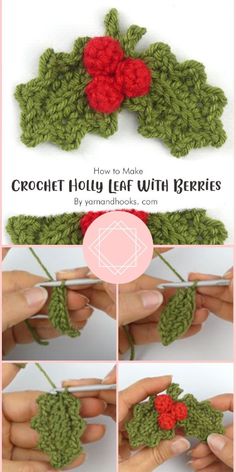 the crochet holly leaf with berries pattern is shown in four different pictures, and has