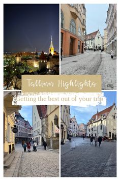 there are pictures of different buildings and streets in the city with text overlay that reads,'talfinn highlights getting the best out of your trip '