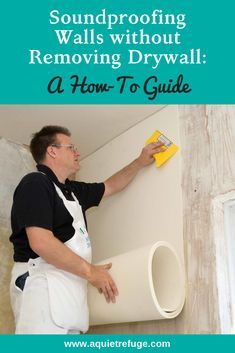 a man in an apron painting a wall with the words soundproofing walls without removing drywall