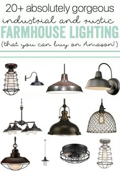 an assortment of industrial and rustic farmhouse lighting that you can buy on amazon