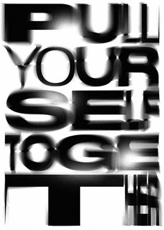 black and white photograph with the words put your self together