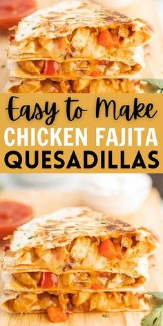 chicken fajita quesadillas stacked on top of each other with text overlay