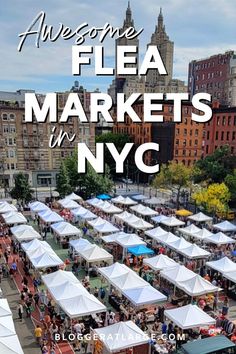 an aerial view of flea markets in new york with text overlay that reads awesome flea markets in nyc