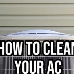 an air conditioner with the words how to clean your ac in front of it