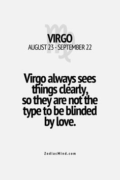 a quote on virgo by zodiac mind, with the words virgo always sees things clearly so they are not the type to be blinded by love