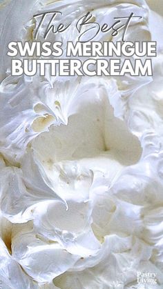 the best swiss meringue buttercream is made with whipped cream and sugar