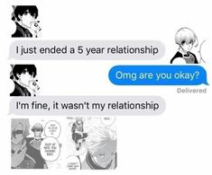 two texts that say, i just ended a 5 year relationship omg are you okay?