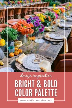 a long table with flowers and plates on it in front of the words design inspiration bright & bold color palette