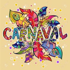 the word carnival written in colorful letters surrounded by feathers and dots on a beige background