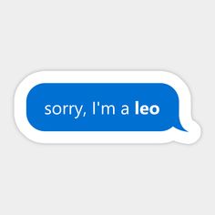 a blue speech bubble with the words sorry, i'm a libra