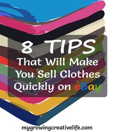 a stack of clothes with the words 8 tips that will make you sell clothes quickly on e