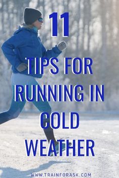 a woman running in the snow with text overlay that reads 11 tips for running in cold weather