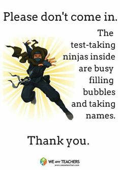 a poster with an image of a person jumping in the air and saying, please don't come in test - taking ninjas inside are busy filling bubbles and taking