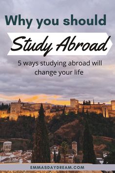 photo of the Alhambra, with text reading, "Why you should Study Abroad -- five ways studying abroad will change your life" Tricks For Studying, Study Abroad Aesthetic, Studying Abroad, Weekend Trips, To Study, Change My Life, Study Abroad, Life Changing, Change Your Life