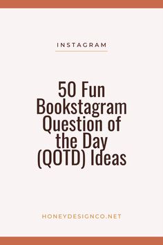 the book cover for 50 fun bookstagramm question of the day q & d ideas