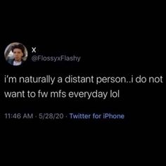 a tweet that reads, i'm naturally distant person i don't want to fnfs everyday jol