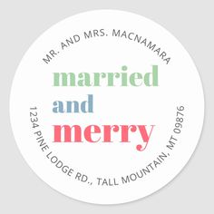 a round sticker with the words married and merry in pink, green and red