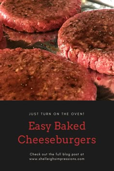 some hamburgers are cooking on the grill with text overlay that reads, just turn on the oven easy baked cheeseburgers