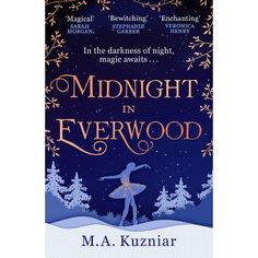 the book cover for midnight in everwood by m a kuzniar, with an illustration of a ballerina