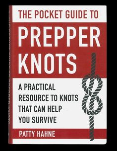 A Practical Resource to Knots That Can Help You Survive. Knowing the ropes when a catastrophic situation strikes can be the key to survival and in The Pocket Guide to Prepper Knots Patty Hahne demonstrates what she feels are the most important multi purpose knots preppers should know to be prepared. Illustrated with step by step instructions for tying them and the knots being used in various situations, the book covers such topics as:The uses of various types of ropes as well as the advantages and disadvantages.How putting a knot in a rope affects its overall strength.Why being proficient in a few multi purpose knots is more beneficial than being vaguely familiar with a large number of knots.And much more Primitive Survival, Survival Quotes, Survival Shelter, About Money, Survival Prepping