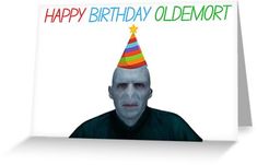 a birthday card with an image of a man wearing a party hat and the words happy birthday oldemonort